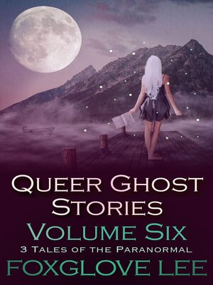 cover image of Queer Ghost Stories, Volume Six